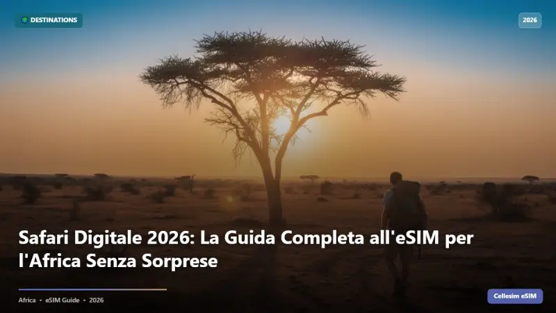 Safari Digitale 2026: La Guida Completa all'eSIM per l'Africa Senza Sorprese