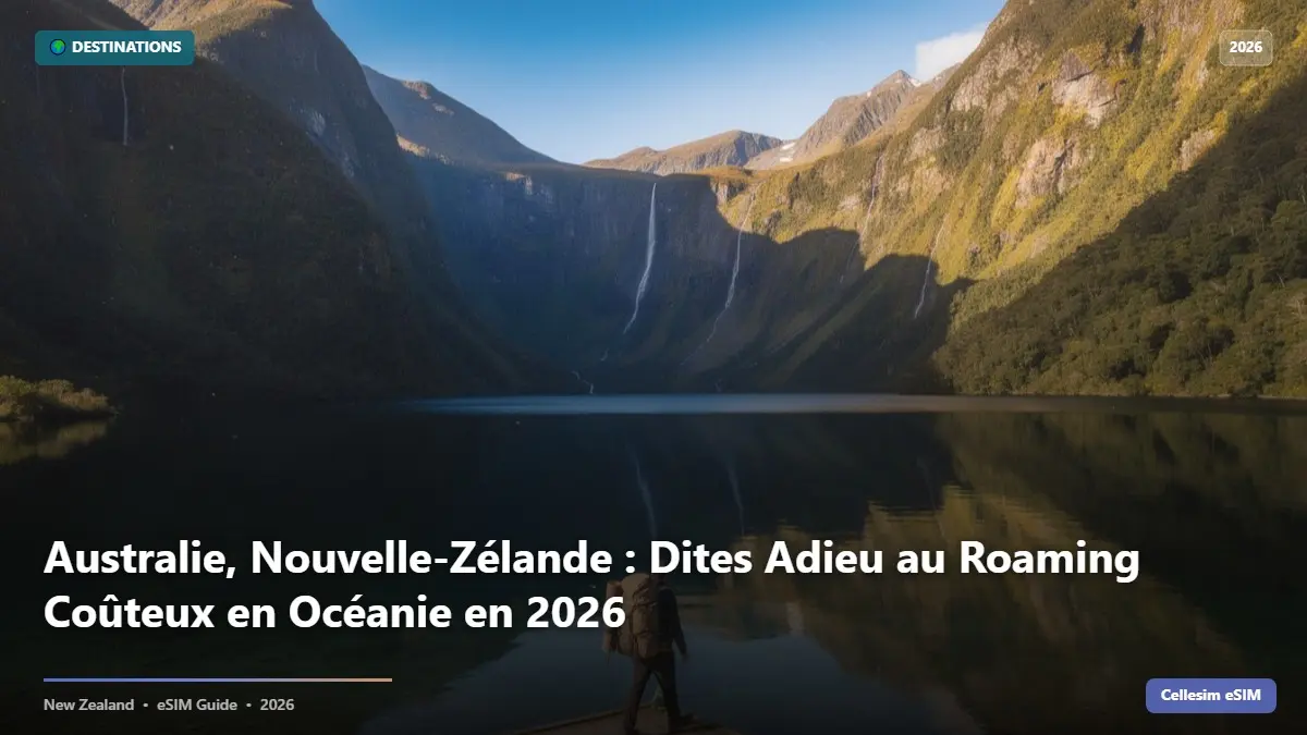 Australie, Nouvelle-Zélande : Dites Adieu au Roaming Coûteux en Océanie en 2026