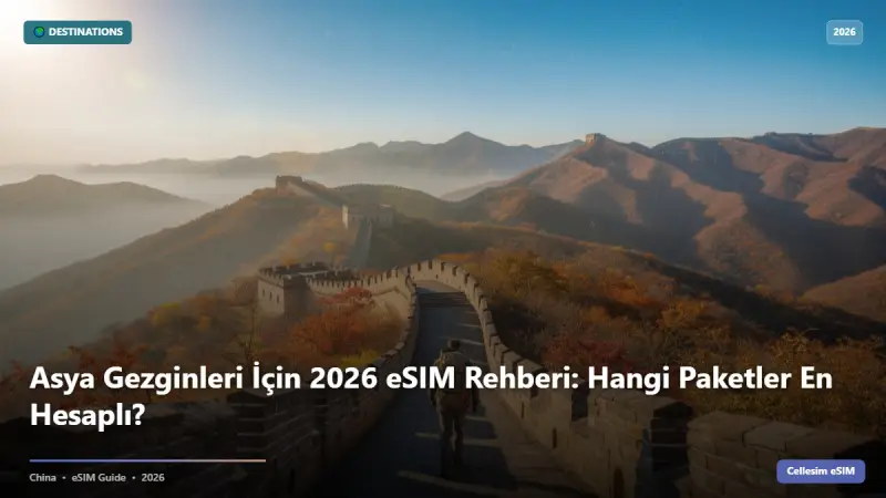 Asya Gezginleri İçin 2026 eSIM Rehberi: Hangi Paketler En Hesaplı?