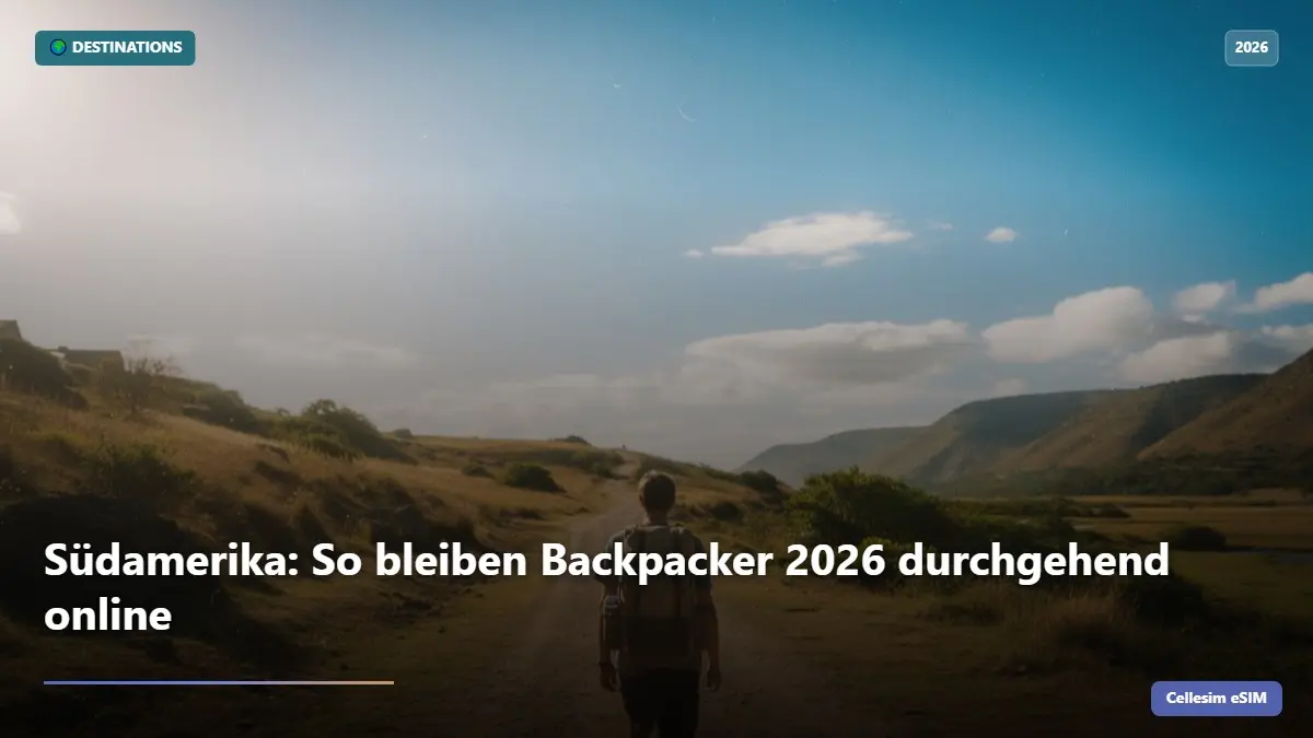 Südamerika: So bleiben Backpacker 2026 durchgehend online