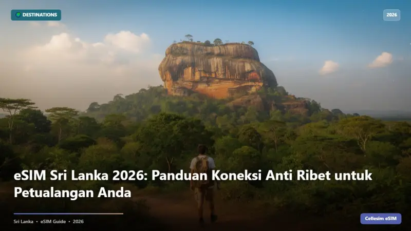 eSIM Sri Lanka 2026: Panduan Koneksi Anti Ribet untuk Petualangan Anda
