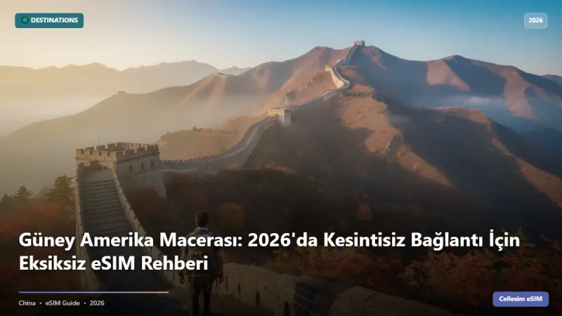 Güney Amerika Macerası: 2026'da Kesintisiz Bağlantı İçin Eksiksiz eSIM Rehberi