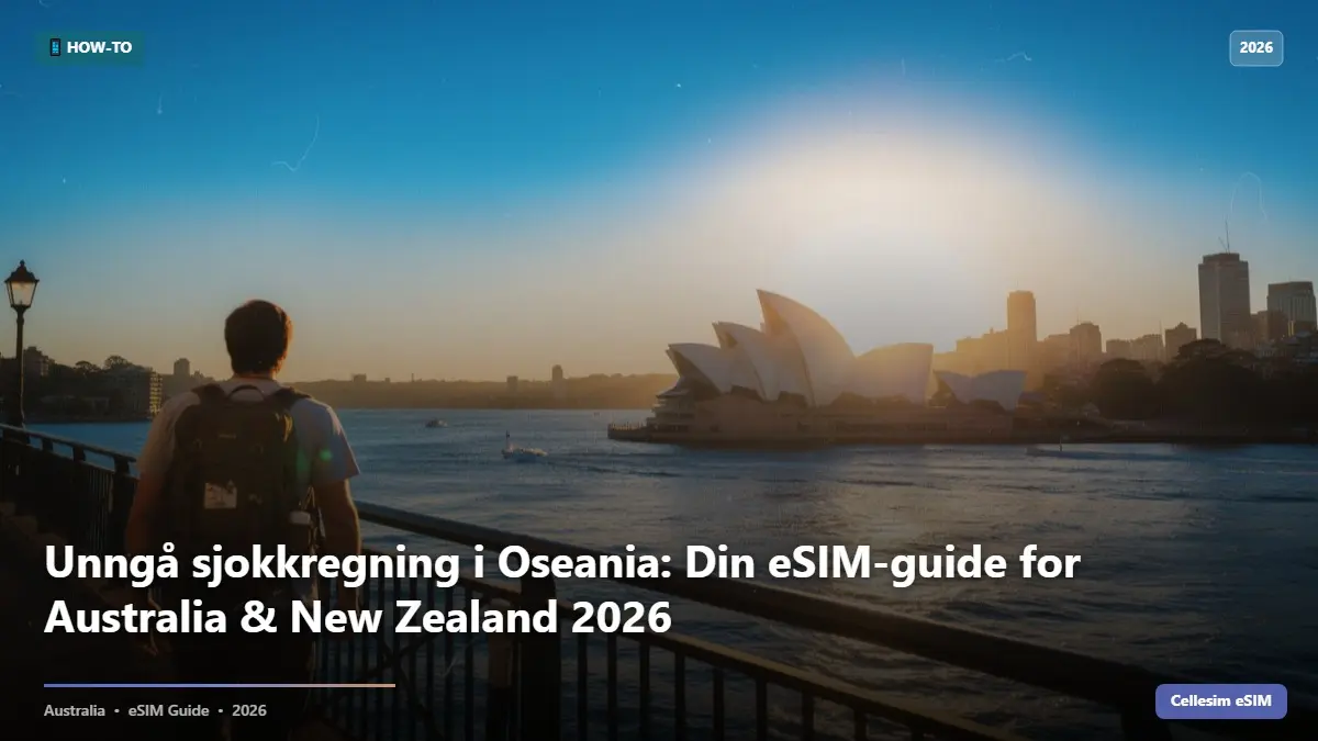 Unngå sjokkregning i Oseania: Din eSIM-guide for Australia & New Zealand 2026