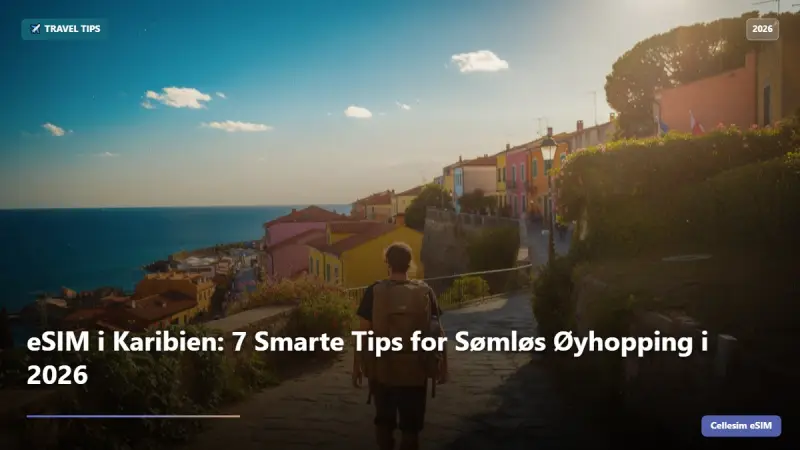eSIM i Karibien: 7 Smarte Tips for Sømløs Øyhopping i 2026