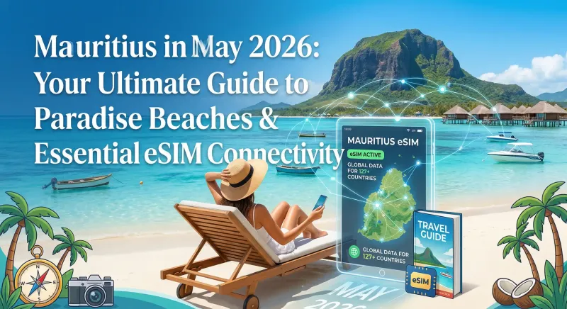 Mauritius in May 2026: Your Ultimate Guide to Paradise Beaches & Essential eSIM Connectivity