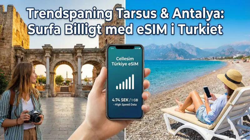 Trendspaning Tarsus & Antalya: Surfa Billigt med eSIM i Turkiet