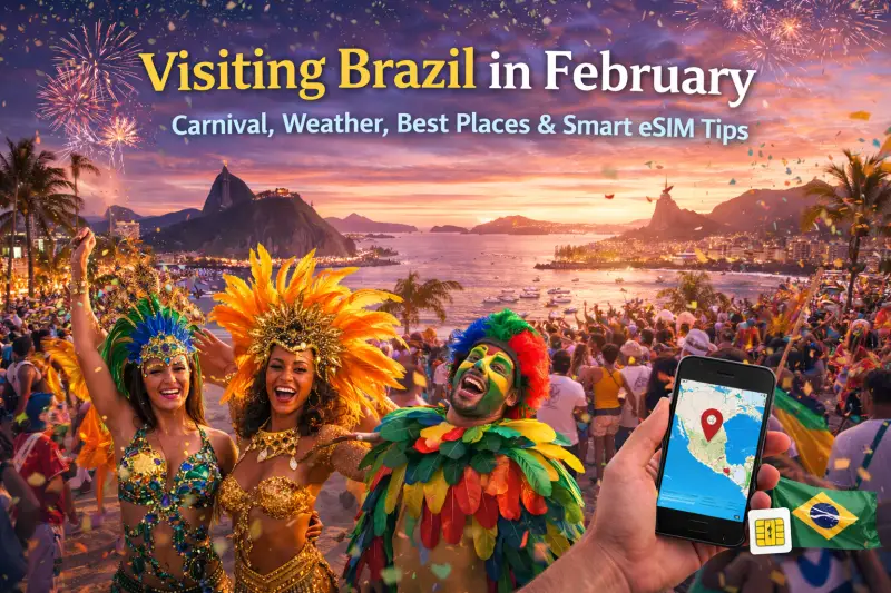 Visiting Brazil in February: Carnival, Weather, Best Places & Smart eSIM Tips